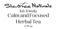 Kid-Friendly Calm and Focused Herbal Tea - .75, 2 or 4 oz, Calms and Supports Cognition, Attention, and Focus, Free Shipping